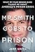 Mr. Smith Goes to Prison: What My Year Behind Bars Taught Me About America's Prison Crisis