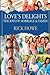 Love's Delights: The Joys o...