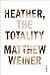 Heather, the Totality by Matthew Weiner