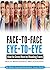 Face-to-Face, Eye-to-Eye: H...