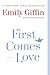 First Comes Love by Emily Giffin
