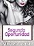 Segunda Oportunidad: Segundo libro de El corazón del multimillonario (Spanish Edition)