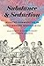 Substance and Seduction: Ingested Commodities in Early Modern Mesoamerica (The William & Bettye Nowlin Series in Art, History, and Culture of the Western Hemisphere)