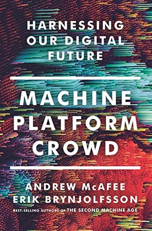 Machine, Platform, Crowd: Harnessing Our Digital Future