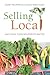 Selling Local: Why Local Food Movements Matter