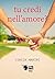 Tu credi nell'amore? (Italian Edition)