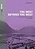 The West Beyond the West: A History of British Columbia (The Canada 150 Collection)