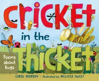 Cricket in the Thicket: Poems about Bugs (Hardcover)