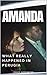 Amanda: What Really Happene...