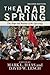 The Arab Spring: The Hope and Reality of the Uprisings