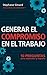 Generar El Compromiso En El Trabajo. 10 Preguntas para responder y lograrlo. (Spanish Edition)
