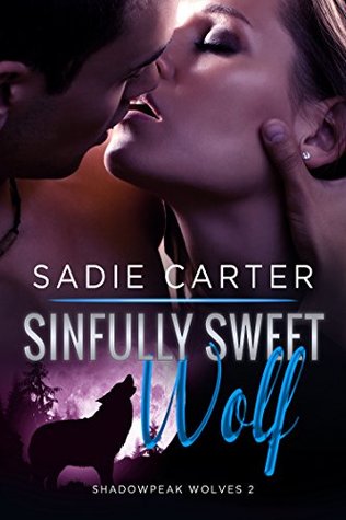 Sinfully Sweet Wolf (Shadowpeak Wolves, #2)
