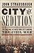 City of Sedition: The History of New York City during the Civil War
