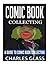 Comic Book Collecting: A Gu...