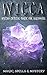 Wicca: Wiccan Crystal Magic For Beginners (Wicca, Witchcraft, Spells, Magic)