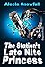 The Station's Late Nite Princess by Alecia Snowfall