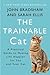 The Trainable Cat: A Practical Guide to Making Life Happier for You and Your Cat