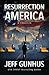 Resurrection America by Jeff Gunhus