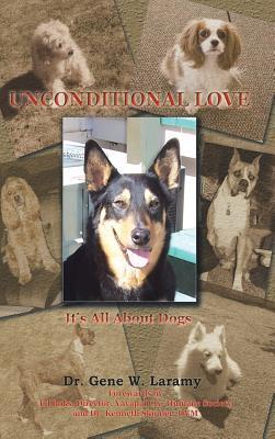 Unconditional Love: It's All About Dogs (Hardcover)