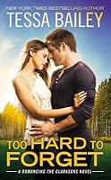 Too Hard to Forget (Romancing the Clarksons, #3)