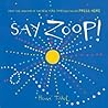 Say Zoop! (Toddler Learning Book, Preschool Learning Book, Interactive Children’s Books) (Press Here by Herve Tullet)