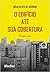 O Edifício Até A Sua Cobertura