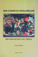 Rus Edebiyatı İncelemeleri: Kiev Rusyası'ndan XVII. Yüzyıla