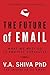 The Future of Email by V.A. Shiva Ayyadurai