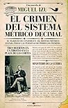 El crimen del sistema métrico decimal (Novela) by Miguel Izu