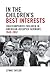 In the Children's Best Interests: Unaccompanied Children in American-Occupied Germany, 1945-1952 (German and European Studies)