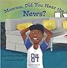 Momma, Did You Hear the News? by Sanya Whittaker Gragg