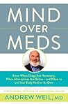 Mind Over Meds by Andrew Weil