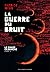 La guerre du bruit by Patrick Ness