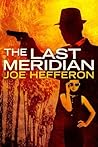 The Last Meridian by Joe  Hefferon
