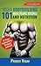 Vegan Bodybuilding 101 - Meal Plans, Recipes and Nutrition (Revised Edition)