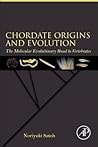 Chordate Origins and Evolution: The Molecular Evolutionary Road to Vertebrates