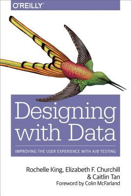 Designing with Data: Improving the User Experience with A/B Testing (ebook)