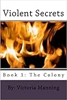 Violent Secrets: The Colony