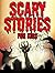 Scary Stories for Kids by Bone Chiller Press