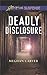 Deadly Disclosure (Love Inspired Suspense)