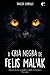 A Cria Negra De Felis Mal'ak (Portuguese Edition)