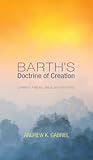 Barth's Doctrine of Creation: Creation, Nature, Jesus, and the Trinity