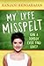 My Lyfe Misspelt by Ranjani Rengarajan My Lyfe Misspelt by Ranjani Rengarajan