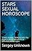 STARS SEXUAL HOROSCOPE: Astrology and horoscopes how your sexuality manifests itself in your horoscope.