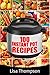 100 Instant Pot Recipes: 100 Quick and Easy Recipes for your Instant Pot (Instant Pot Recipe Cookbooks Book 1)