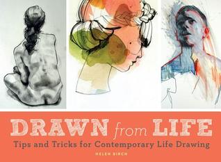 Drawn from Life: Tips and Tricks for Contemporary Life Drawing (Paperback)