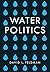 Water Politics: Governing O...