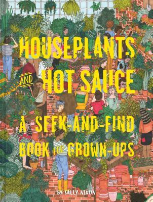 Houseplants and Hot Sauce: A Seek-and-Find Book for Grown-Ups (Hardcover)