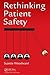 Rethinking Patient Safety by Suzette Woodward
