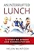 An Interrupted Lunch: A Sto...